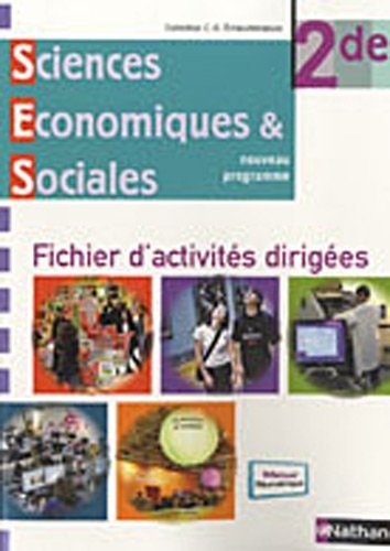 Sciences économiques et sociales 2e, fichier d'activités dirigées : Nouveau programme