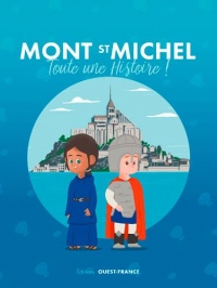 Le Mont-saint-Michel : Toute une histoire !