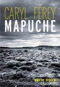 Mapuche - Prix du meilleur polar français 2012 par le magazine Lire