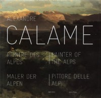 Alexandre Calame-peintre des Alpes
