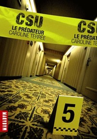 CSU, tome 5 : Le prédateur