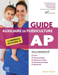 Guide AP - Auxiliaire de puériculture: La référence des études AP