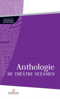 Théâtre océanien : Anthologie