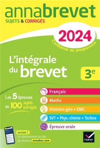 Annales du brevet Annabrevet 2024 L'intégrale du Brevet 3e (tout-en-un): toutes les matières des épreuves écrites et l'épreuve orale