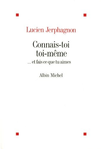 Connais-toi toi-même: et fais ce que tu aimes