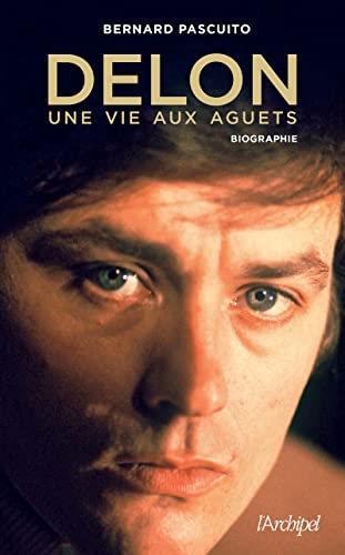 Delon, une vie aux aguets