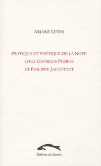 Pratique et poétique de la note chez Georges Perros et Philippe Jaccottet