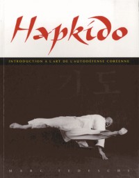 Hapkido : Introduction à l'art de l'autodéfense coréenne