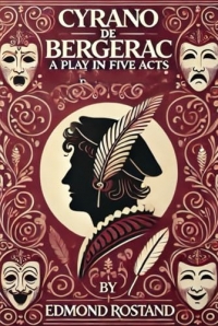 Cyrano de Bergerac A PLAY IN FIVE ACTS