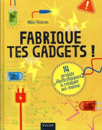 Fabrique tes gadgets !