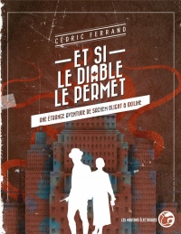 Et si le diable le permet : Une étrange aventure de Sachem Blight et Oxiline