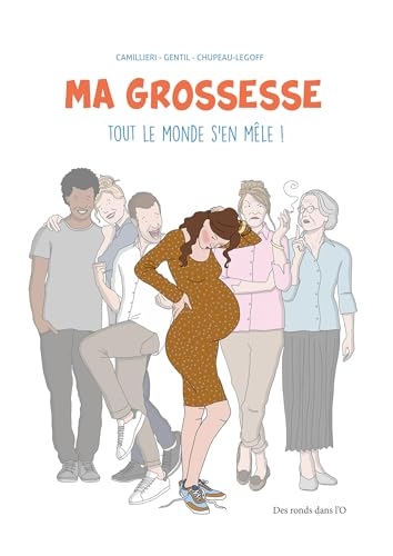 MA GROSSESSE TOUT LE MONDE S'EN MÊLE NOUVELLE EDITION