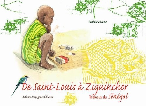 De Saint-Louis à Ziguinchor : Tableaux du Sénégal
