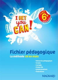 Anglais 6e I bet you can ! : Fichier pédagogique