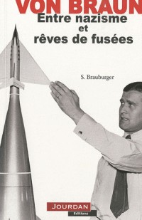 Wernher von Braun : Entre nazisme et rêves de fusées