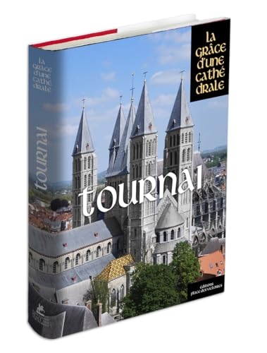Tournai, La Grâce d'une Cathédrale - Notre-Dame de Tournai