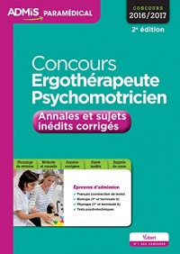 Concours Ergothérapeute et Psychomotricien - Annales et sujets inédits corrigés - Entraînement - Concours 2016-2017