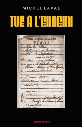 Tué à l'ennemi: La Dernière guerre de Charles Peguy