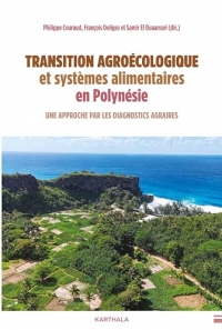 Transition agroécologique et systèmes alimentaires en Polynésie: Situation, enjeux, perspectives