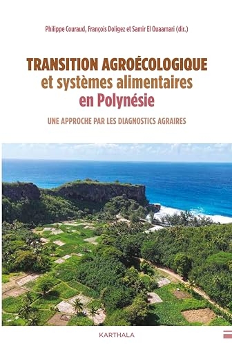 Transition agroécologique et systèmes alimentaires en Polynésie: Situation, enjeux, perspectives