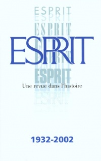 Esprit. : Une revue dans l'histoire 1932-2002