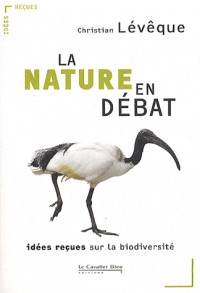 La Nature en débat : Idées reçues sur la biodiversité