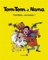 Tom-Tom et Nana, Tome 26: Tremblez, carcasses !