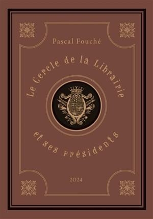 Le cercle de la librairie et ses presidents