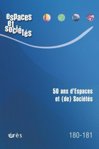 Espaces et Societes 180-181 - l'Analyse Critique des Rapports Entre Espaces - et Societes - 50 Ans d