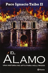 El Alamo : Una historia no apta para Hollywood