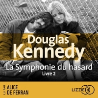 La Symphonie du hasard: La Symphonie du hasard, Livre 2