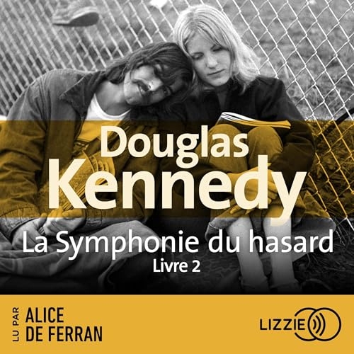 La Symphonie du hasard: La Symphonie du hasard, Livre 2