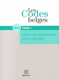 Les Codes belges. Tome 1. 2013