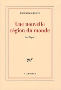 Esthétique, I : Une nouvelle région du monde