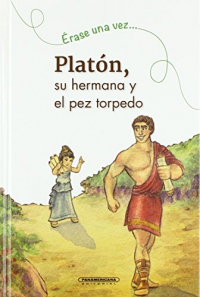 Platón, su hermana y el pez torpedo / Plato, His Sister, and the Torpedo Fish