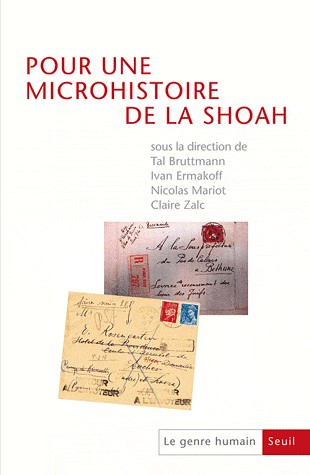 Pour une microhistoire de la Shoah. Le Genre humain, n° 52 (52)