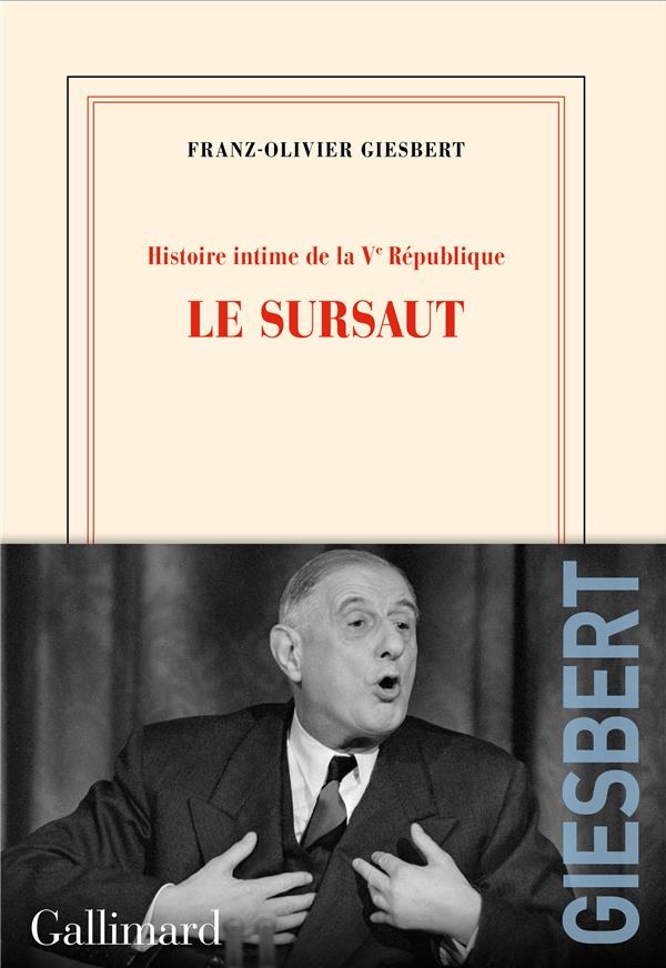Histoire intime de la Vᵉ République: Le sursaut (1)