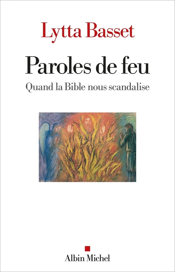 Paroles de feu: Quand la Bible nous scandalise