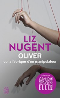 Oliver ou la fabrique d'un manipulateur