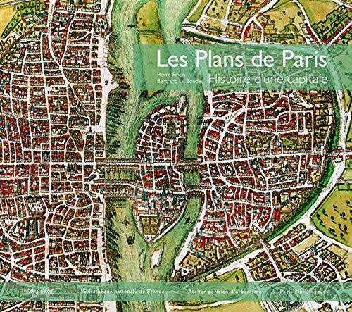 Les Plans de Paris - Histoire d'une capitale
