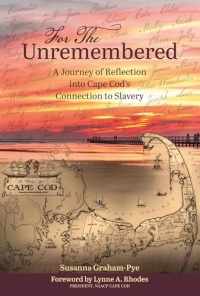 For the Unremembered: A Journey of Reflection Into Cape Cod's Connection to Slavery