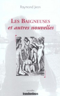 Les baigneuses et autres nouvelles