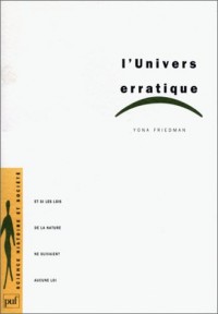 L'Univers erratique - Et si les lois de la nature ne suivaient aucune loi