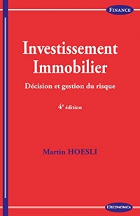 Investissement iimmobilier, 4e éd.: Décision et gestion du risque