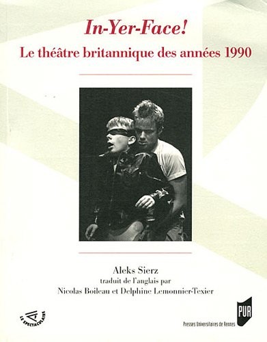 In-Yer-Face! : Le théâtre britannique des années 1990
