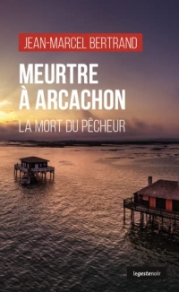 Meurtre à Arcachon - La mort du pêcheur