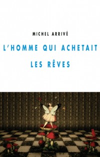 L'homme qui achetait les rêves