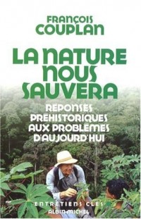 La nature nous sauvera : Réponses préhistoriques aux problèmes d'aujourd'hui