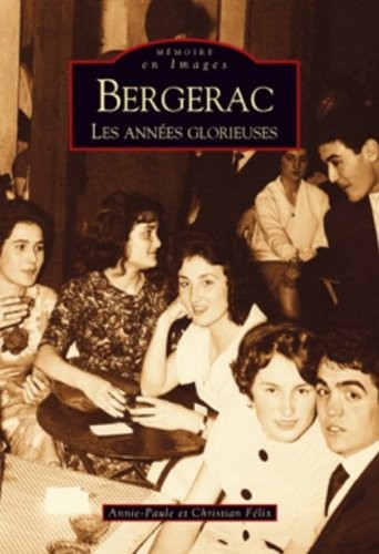 Bergerac : Les années glorieuses