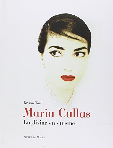 Maria Callas : La divine en cuisine